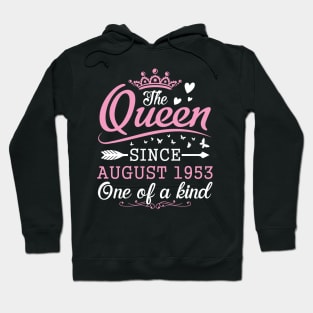 The Queen Since August 1953 One Of A Kind Happy Birthday 67 Years Old To Me You Hoodie